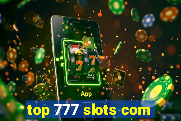 top 777 slots com